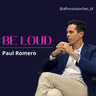 #011 BE LOUD / Paul Romero #011 BE LOUD / Paul Romero