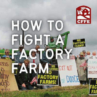 How to Fight a Factory Farm Episode 4: Cleaning up the CAFO Mess