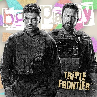 Triple Frontier (with Dave Hanratty!)
