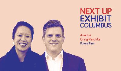 Next Up: Exhibit Columbus / Future Firm