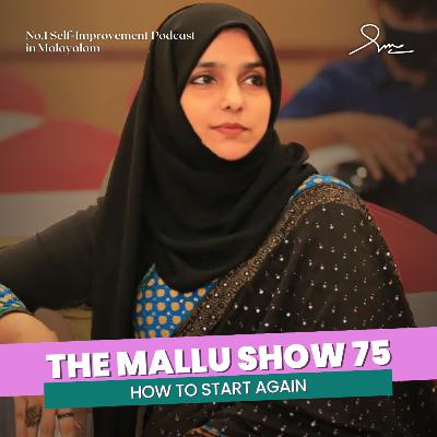 How to Start Again with Dr. Femida Ali | The Mallu Show 75 | Femslens | Malayalam Podcast