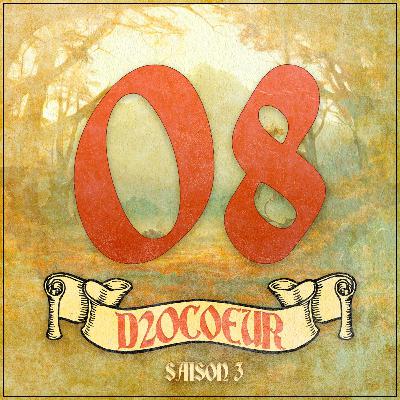 D20Coeur S3 Ép.08: Tous les moyens