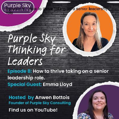 How to Thrive Taking on a Senior Leadership Role with Emma Lloyd How to Thrive Taking on a Senior Leadership Role with Emma Lloyd