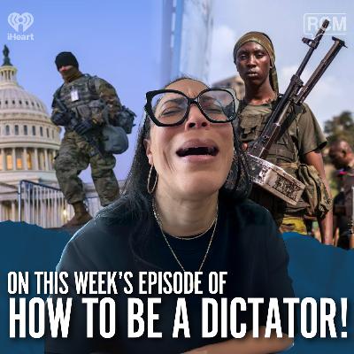 On This Week’s Episode of “How to Be a Dictator”