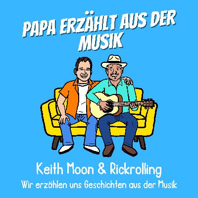 Keith Moon & Rickrolling - Wir erzählen uns Geschichten aus der Musik