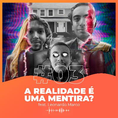 A Realidade é uma mentira?