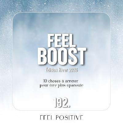 192. Feel Boost: 10 choses à arrêter pour être plus épanouie 192. Feel Boost: 10 choses à arrêter pour être plus épanouie