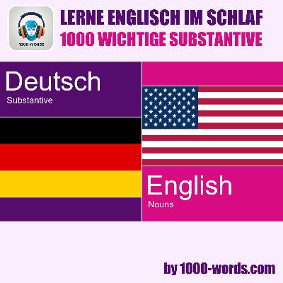 Info: Deutsch zu Englisch â 1000 wichtige Substantive Info: Deutsch zu Englisch â 1000 wichtige Substantive