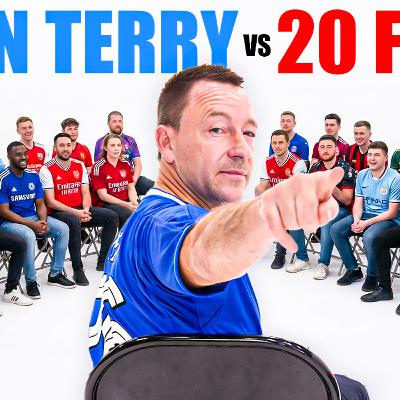John Terry V 20 Football Fans