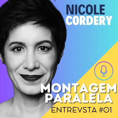 Montagem Paralela Entrevista #01 - NICOLE CORDERY Montagem Paralela Entrevista #01 - NICOLE CORDERY