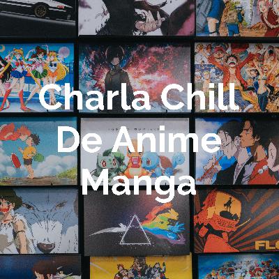 Charla chill de manga y anime