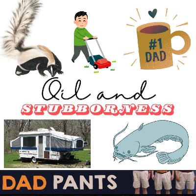 Oil and Stubborness Oil and Stubborness