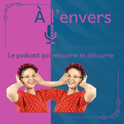 13 - A L'ENVERS - Témoignage de Carole GARNIER - Une femme au parcours pro qui déchire 13 - A L'ENVERS - Témoignage de Carole GARNIER - Une femme au parcours pro qui déchire