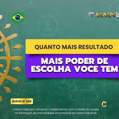 Quanto Mais Resultado Mais Poder de Escolha Você Tem - Eric de Sá [Seta I Hinode] #268