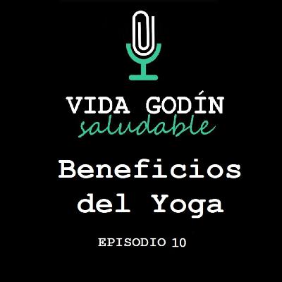 Episodio 10. Beneficios del Yoga Episodio 10. Beneficios del Yoga