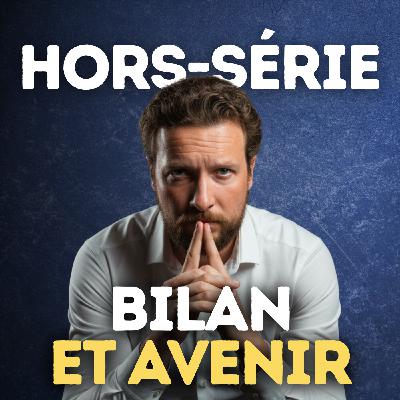 Bilan 2025 : Réflexions sur la vie, l'entrepreneuriat et l'avenir | Hors Série Bilan 2025 : Réflexions sur la vie, l'entrepreneuriat et l'avenir | Hors Série