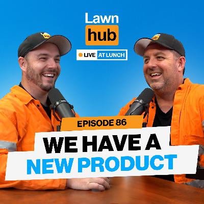 New Lawnhub Product Incoming | Lawnhub Live EP86