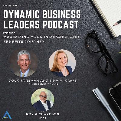 EP.09 – Leading with Legacy: Doug Foreman and Tina Craft on Benefits, Business, and Community EP.09 – Leading with Legacy: Doug Foreman and Tina Craft on Benefits, Business, and Community