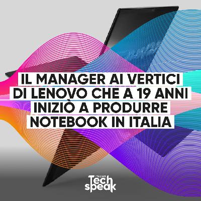 Disrupt_ON | Linus e Luca Rossi: il manager ai vertici di Lenovo che a 19 anni iniziò a produrre notebook in Italia. Disrupt_ON | Linus e Luca Rossi: il manager ai vertici di Lenovo che a 19 anni iniziò a produrre notebook in Italia.
