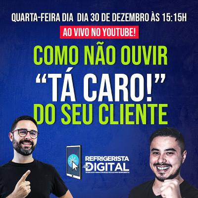 #5 Como Não Ouvir "Tá Caro" do seu Cliente | PODCAST REFRIGERISTA DIGITAL #5 Como Não Ouvir "Tá Caro" do seu Cliente | PODCAST REFRIGERISTA DIGITAL