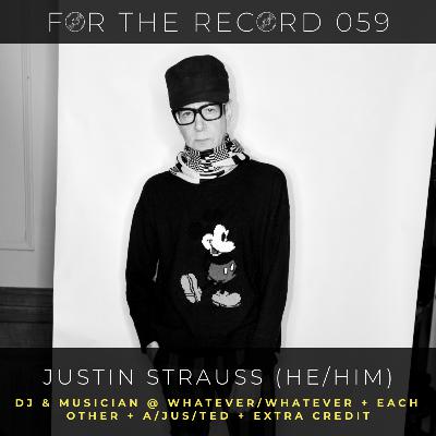 059 For the Record || Justin Strauss 059 For the Record || Justin Strauss