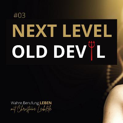 #003 Next Level old Devil 😈 Kennste? Ganz normal wenn du dein Leben in neue Bahnen lenkst.