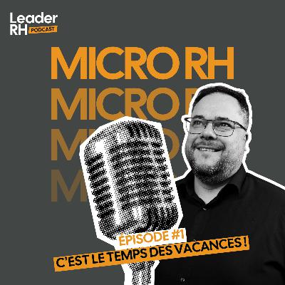 Micro RH #1 - C'est le temps des vacances ! Micro RH #1 - C'est le temps des vacances !