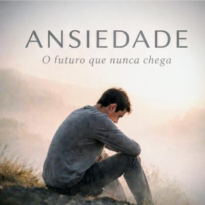 " Ansiedade : O Futuro que nunca chega "