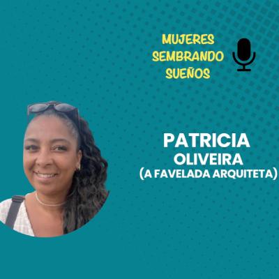 Entrevista con Patricia Oliveira ( A favelada arquiteta) Entrevista con Patricia Oliveira ( A favelada arquiteta)