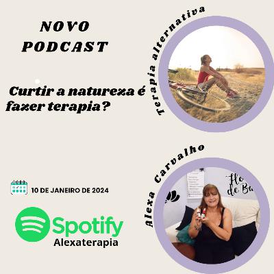 Curtir a natureza é fazer terapia?