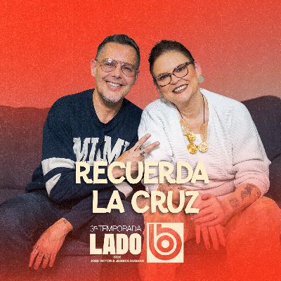 Recuerda la cruz | Lado B con José Víctor y Jessica Dugand
