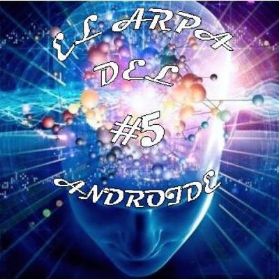EL ARPA DEL ANDROIDE #5