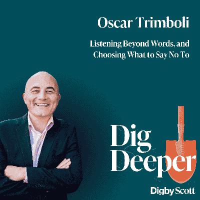 50. Listening Beyond Words, and Choosing What to Say No To | Oscar Trimboli