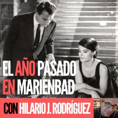 A Quemarropa Vintage (69): El año pasado en Marienbad - Con Hilario J. Rodríguez