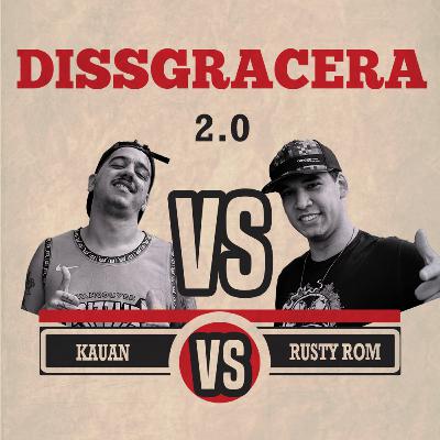 DISSGRACERA 2.0 | Kauan X Rusty Rom