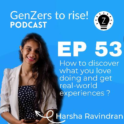 How to discover what you love and get real-word experiences ?