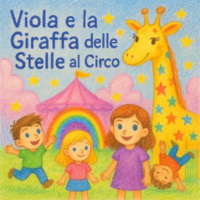 Viola e la Giraffa delle Stelle al Circo
