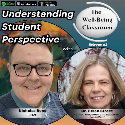 #5 Do You Understand What Students Want? With Dr. Helen Street #5 Do You Understand What Students Want? With Dr. Helen Street