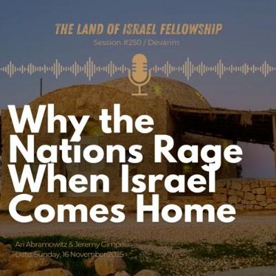 Why the Nations Rage When Israel Comes Home: The Land of Israel Fellowship