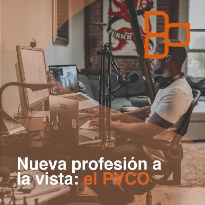 Nueva profesión a la vista: el PVCO