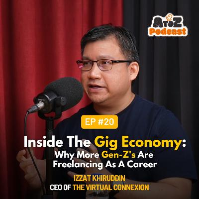 Inside The Gig Economy Why More Gen Z's Are Freelancing As A Career with Izzat Khiruddin #20