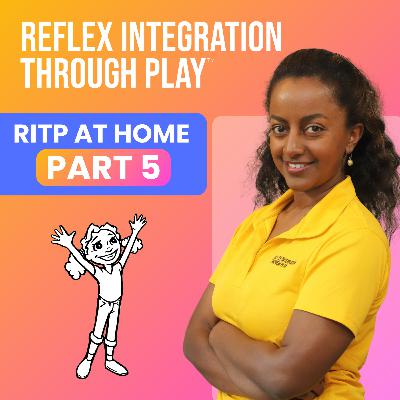 How to Build Consistency and Routine in Your Child’s At-Home Reflex Integration Program | Ep 43 How to Build Consistency and Routine in Your Child’s At-Home Reflex Integration Program | Ep 43