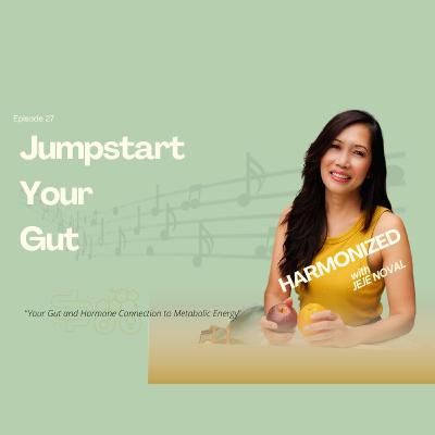 Jumpstart Your Gut Jumpstart Your Gut