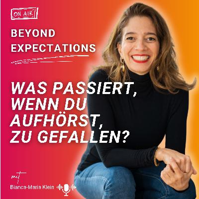 #73 Was passiert, wenn du aufhörst, zu gefallen?