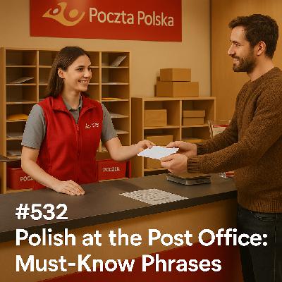 #532 Polish at the Post Office: Must-Know Phrases (#17 Re-Mastered)