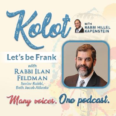 "Let's be Frank" with Rabbi Ilan D. Feldman