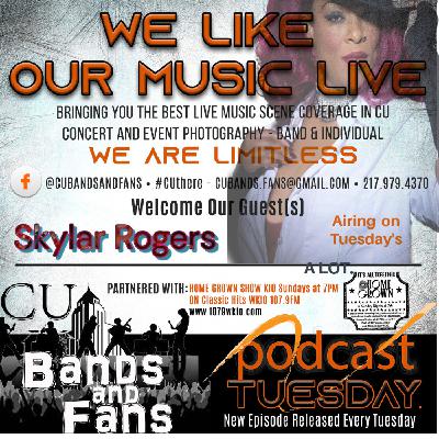 CU Bands and Fans "Where Musicians Tell Their Story" w Skylar Rogers CU Bands and Fans "Where Musicians Tell Their Story" w Skylar Rogers