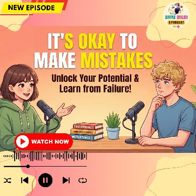 How to Stop Being Afraid of Making Mistakes | English Podcast ๐ง How to Stop Being Afraid of Making Mistakes | English Podcast ๐ง
