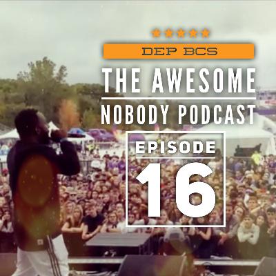 Episode 16 - Part Duex w/ Dep BCS