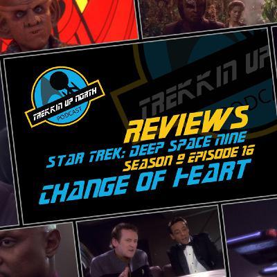 Trekkin Up North Star Trek: Deep Space Nine 'Change of Heart' Review